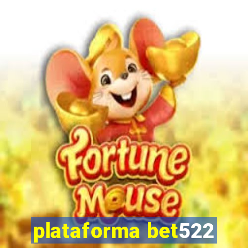 plataforma bet522